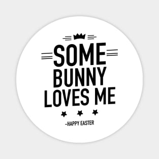 Some bunny loves me happy Easter Magnet